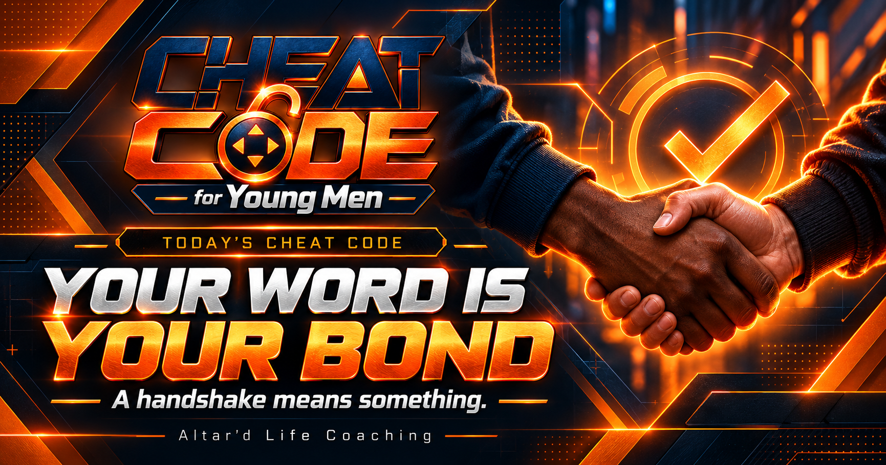 Cheat Code for Young Men navy and orange graphic featuring Your Word Is Your Bond and a handshake.